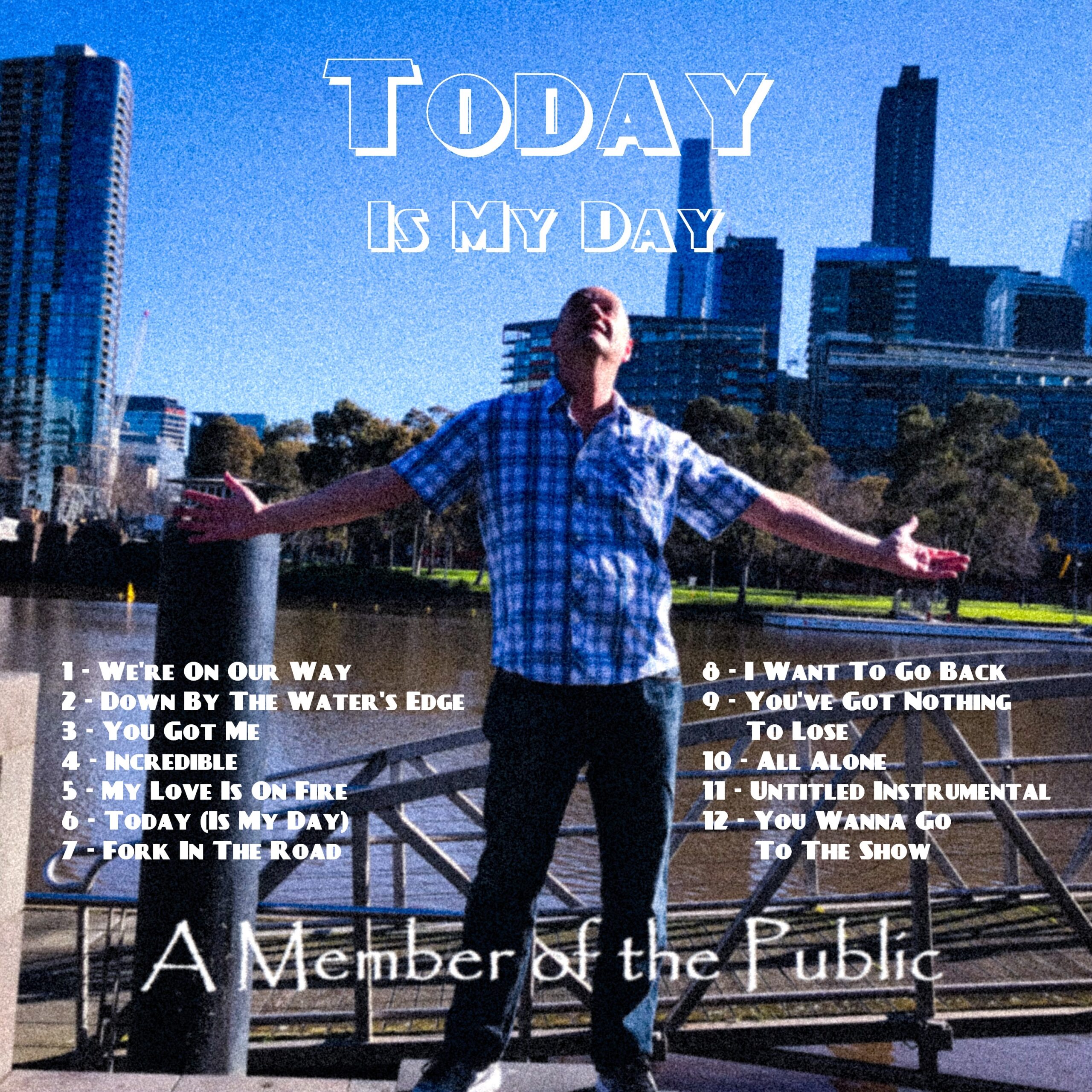 Today is my day - A Member of the Public