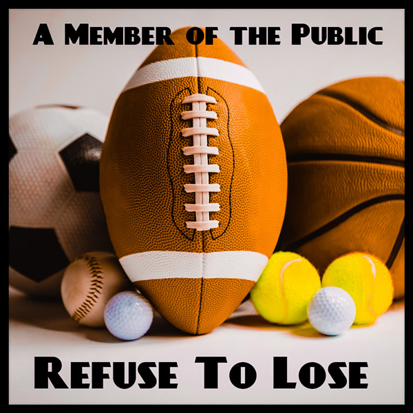 Refuse to Lose - A Member of the Public